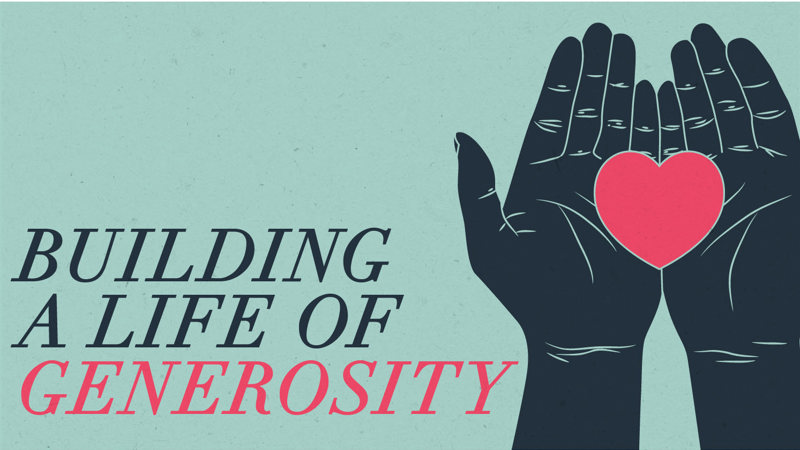 Generous Life Building a Life of Generosity - iDisciple