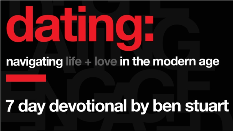 Dating: Navigating Life + Love in the Modern Age - iDisciple